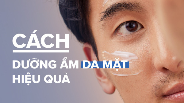 Cách dưỡng ẩm da mặt hiệu quả, các phương pháp dưỡng ẩm cho da mặt