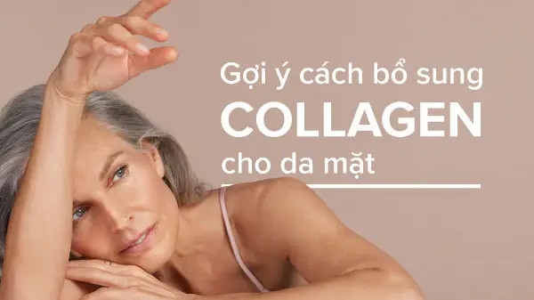 Chuyên gia chia sẻ cách bổ sung collagen cho da mặt