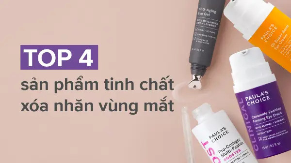 Top 4 sản phẩm tinh chất xóa nhăn vùng mắt