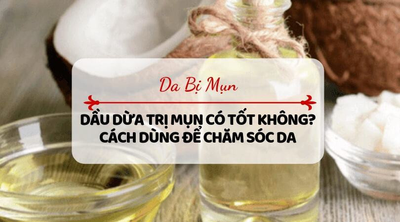 Cách dùng dầu dừa trị mụn