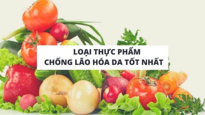 Các Thực Phẩm Chống Lão Hóa Hiệu Quả Dành Cho Độc Giả Việt Nam