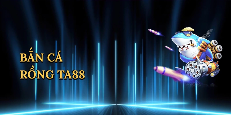 ban-ca-rong-ta88-1