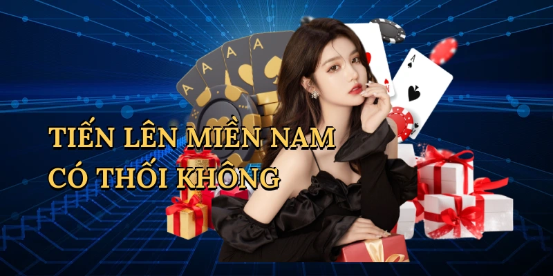 Tiến lên miền nam có thối không