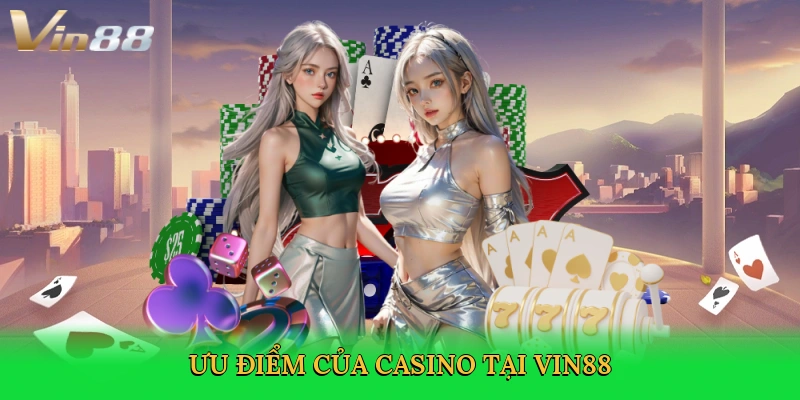 uu-diem-cua-casino-tai-vin88-4