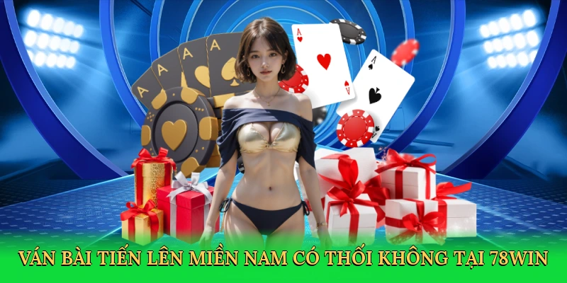 Tiến Lên Miền Nam Có Thối Không – Bí Quyết Thắng Lớn Tại 78Win