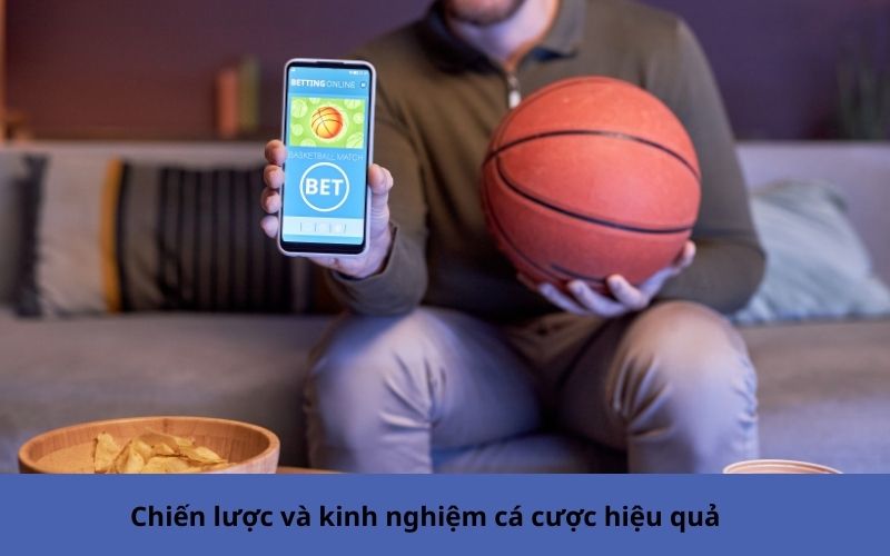 Chiến lược và kinh nghiệm cá cược hiệu quả