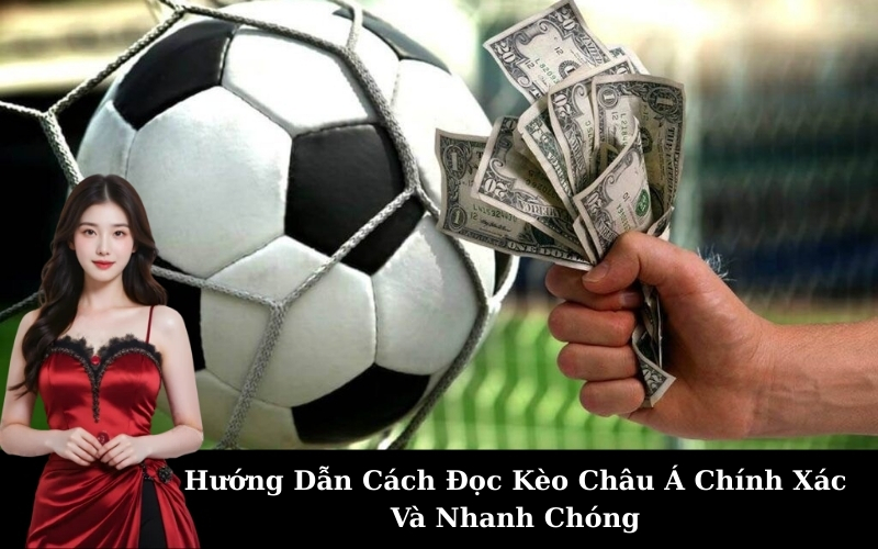 Kèo Châu Á Hoạt Động Thế Nào? Cơ Chế Và Cách Chơi Hiệu Quả