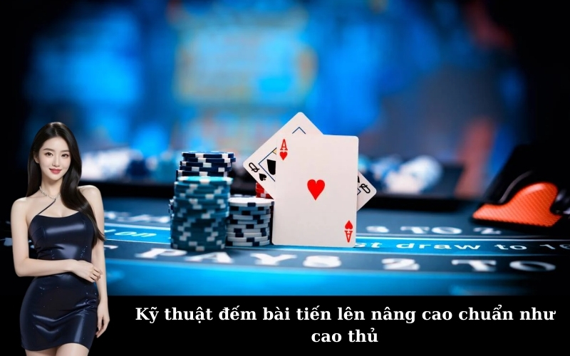 Bật Mí cách đếm bài tiến lên Chuẩn Như Cao Thủ